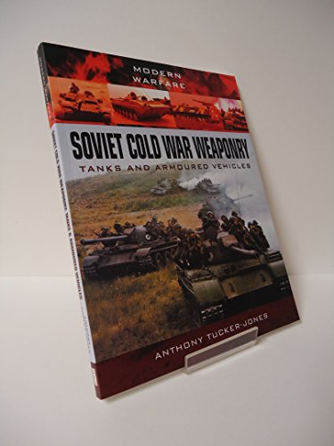 Soviet Cold War Weaponry: Tanks and Armoured Vehicles (Modern Warfare)